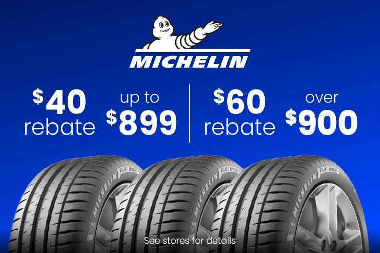 $60 rebate on Michelin Tires $900+, $40 on $899 or less